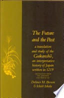 The future and the past : a translation and study of the Gukansho, an interpretative history of Japan written in 1219 /