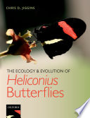 The ecology and evolution of Heliconius butterflies /