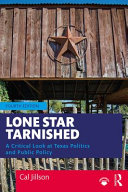 Lone star tarnished : a critical look at Texas politics and public policy /