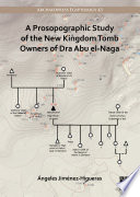 A prosographic study of the New Kingdom tomb owners of Dra Abu El-Naga /