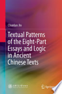 Textual Patterns of the Eight-Part Essays and Logic in Ancient Chinese Texts /