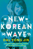New Korean wave : transnational cultural power in the age of social media /