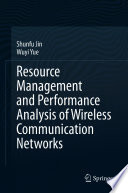 Resource Management and Performance Analysis of Wireless Communication Networks /