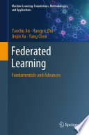 Federated Learning : Fundamentals and Advances /