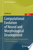 Computational Evolution of Neural and Morphological Development : Towards Evolutionary Developmental Artificial Intelligence /