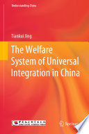 The Welfare System of Universal Integration in China /