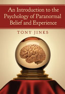 An introduction to the psychology of paranormal belief and experience /