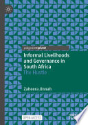 Informal Livelihoods and Governance in South Africa : The Hustle /