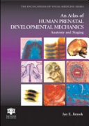 An atlas of human prenatal development mechanics : anatomy and staging /