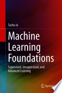 Machine Learning Foundations : Supervised, Unsupervised, and Advanced Learning /