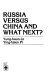 Russia versus China and what next? /