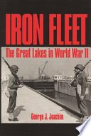 Iron fleet : the Great Lakes in World War II /