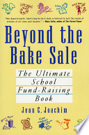 Beyond the bake sale : the ultimate school fund-raising book /