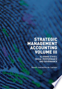 Strategic Management Accounting, Volume III : Aligning Ethics, Social Performance and Governance /