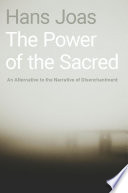 The power of the sacred : an alternative to the narrative of disenchantment /