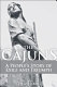 The Cajuns : a people's story of exile and triumph /