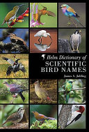 The Helm dictionary of scientific bird names : from Aalge to zusii /