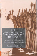 The colour of disease : syphilis and racism in South Africa, 1880-1950 /