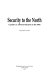 Security to the north : Canada-U.S. defense relations in the 1990s /