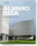 Álvaro Siza : complete works, 1952-2013 /