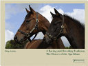 A racing and breeding tradition : the horses of the Aga Khan /