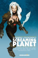 Alexandro Jodorowsky's Screaming planet /