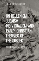On hellenism, Judaism, individualism and early Christian theories of the subject /