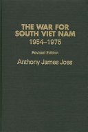 The war for South Viet Nam, 1954-1975 /