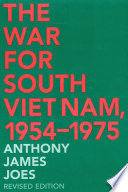 The war for South Viet Nam, 1954-1975 /