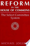 Reform in the House of Commons : the select committee system /