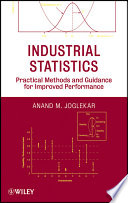 Industrial statistics : practical methods and guidance for improved performance /