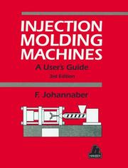 Injection molding machines : a user's guide /