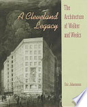 A Cleveland legacy : the architecture of Walker and Weeks /