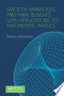 Smooth manifolds and fibre bundles with applications to theoretical physics /