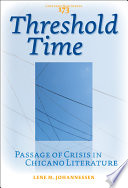 Threshold time : passage of crisis in Chicano literature /