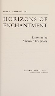 Horizons of enchantment : essays in the American imaginary /