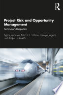 Project risk and opportunity management : an owner's perspective /