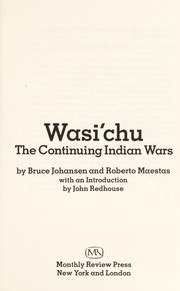 Wasi'chu : the continuing Indian wars /
