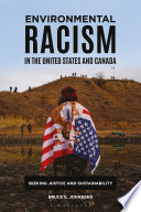 Environmental racism in the United States and Canada : seeking justice and sustainability /