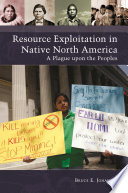 Resource exploitation in Native North America : a plague upon the peoples /