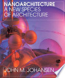 Nanoarchitecture : a new species of architecture /
