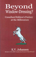 Beyond window dressing? : Canadian children's fantasy at the millennium /