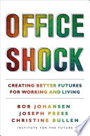 Office shock : creating better futures for working and living /