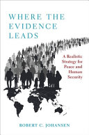 Where the evidence leads : a realistic strategy for peace and human security /