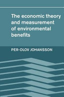 The economic theory and measurement of environmental benefits /