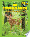 The temperate forest : discover this wooded biome /