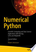 Numerical Python : Scientific Computing and Data Science Applications with Numpy, SciPy and Matplotlib /