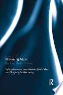 Streaming music : practices, media, cultures /