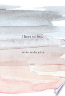 I have to live : poems /