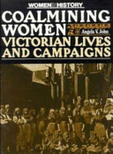 Coalmining women : Victorian lives and campaigns /